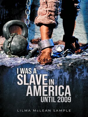 cover image of I Was a Slave in America Until 2009